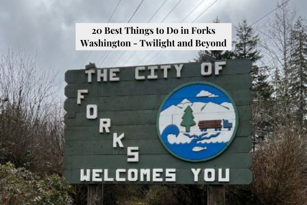 20 Best Things to Do in Forks Washington Twilight and Beyond
